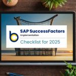 SAP SuccessFactors Implementation Checklist for 2025