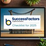 SuccessFactors Implementation Checklist for 2025